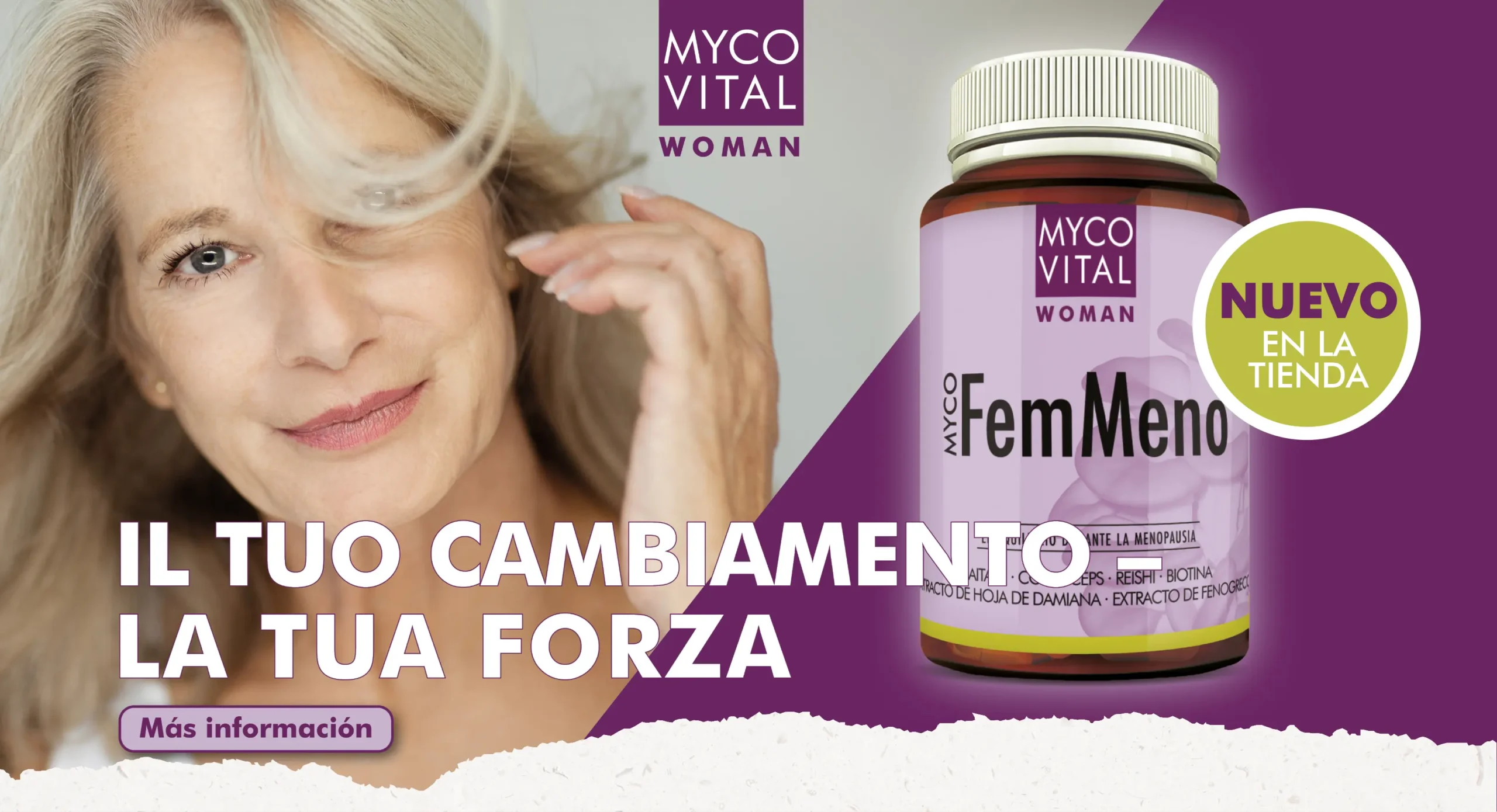 MycoVital_ Aparece una mujer mayor sonriente toc&aacute;ndose el pelo junto a una botella de suplemento MycoVital FemMeno. El texto en italiano dice: Il tuo cambiamento, la tua forza. Un distintivo amarillo dice, Nuevo en la tienda.